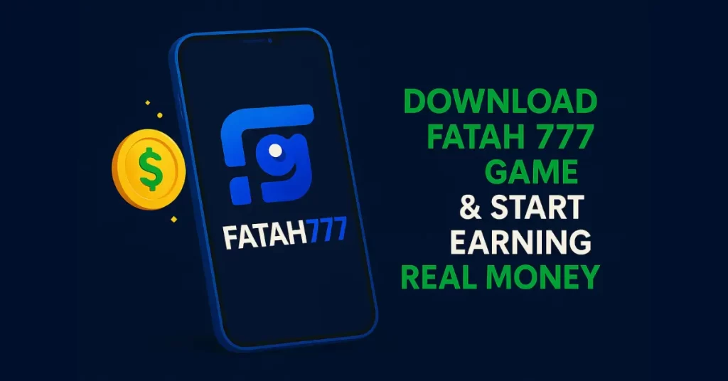 download fatah777 game and earn real money in Pakistan
